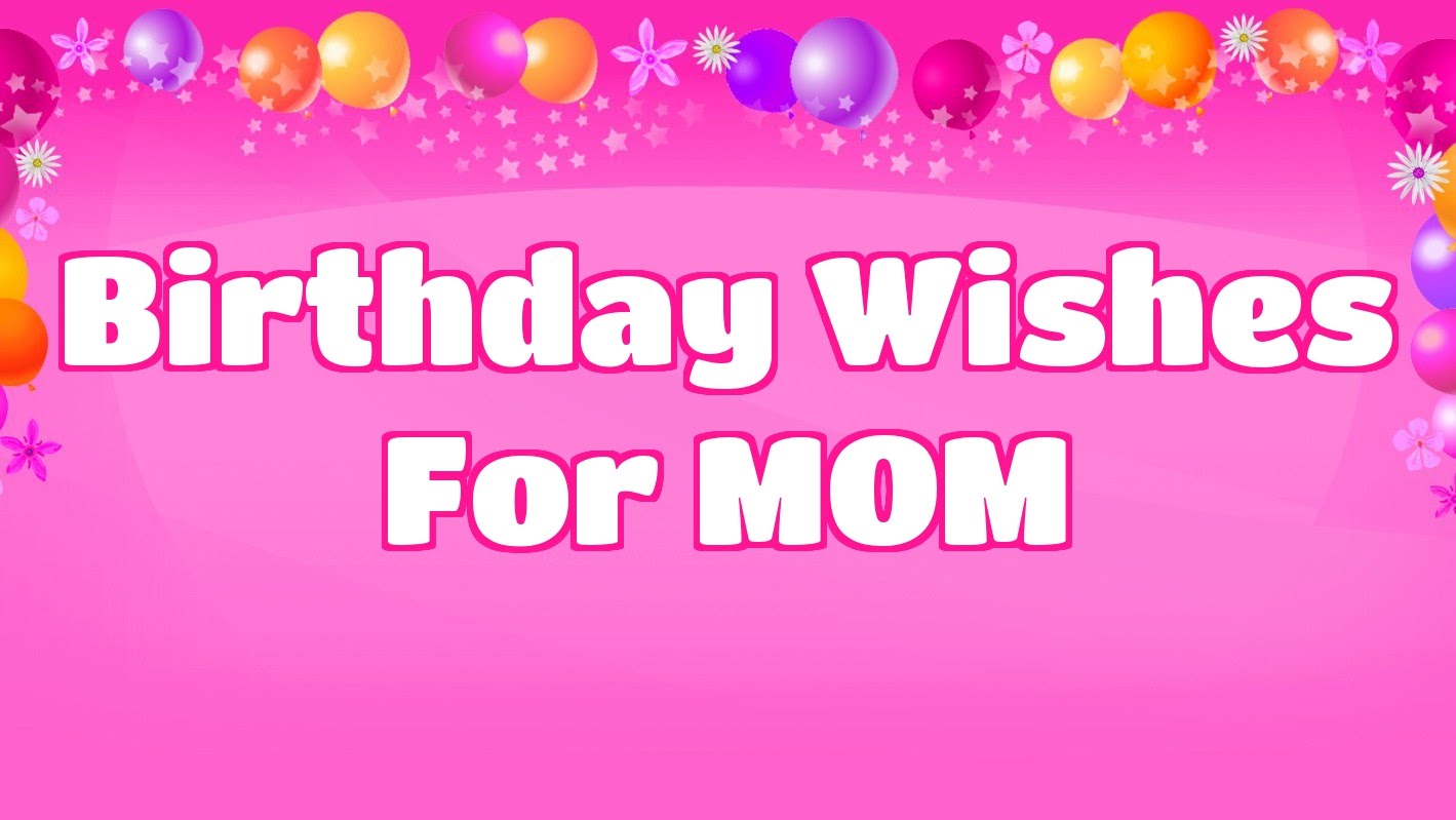 Mother’s Birthday Wishes